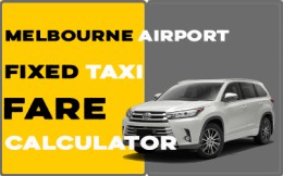 Estimate Melbourne Airport Fixed Taxi Fare With Cost Calculator