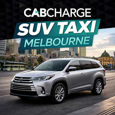 Cabcharge SUV Taxi To Melbourne Airport